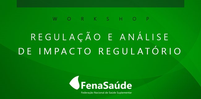 INSCRIÇÕES ABERTAS! Workshop de Regulação e Análise de Impacto Regulatório