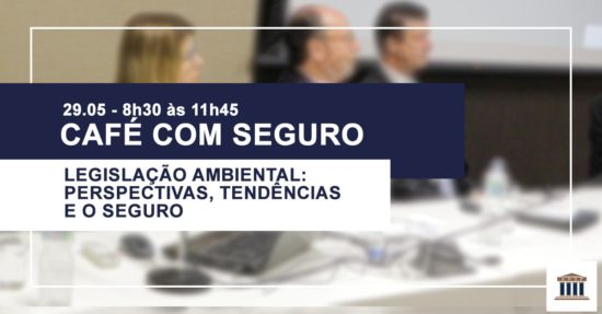 Café da ANSP abordará “Legislação ambiental: Perspectivas, tendências e o seguro”