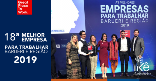 GPTW Barueri 2019: Ikê Assistência fica entre as 20 melhores empresas para se trabalhar