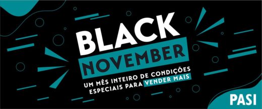 Black November: PASI preparou um mês com condições exclusivas