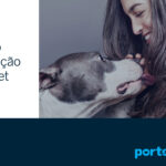 Porto Seguro e Petlove anunciam aliança no segmento pet