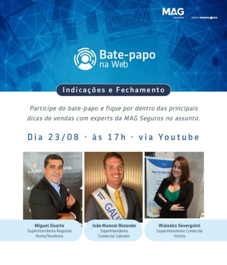 MAG Seguros realiza webinar com especialistas para debater Indicações e Fechamento