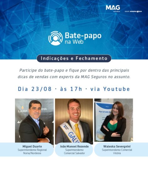 MAG Seguros realiza webinar com especialistas para debater Indicações e Fechamento