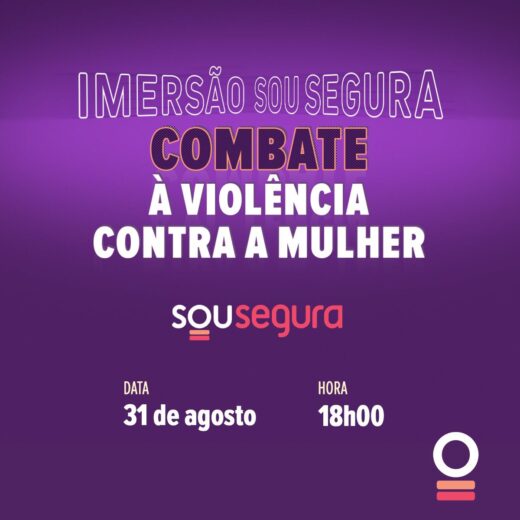 SOU SEGURA promove imersão no combate à violência contra a mulher
