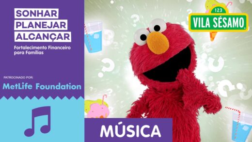 Vila Sésamo e Fundação MetLife expandem o projeto global de fortalecimento financeiro para famílias em situação de vulnerabilidade