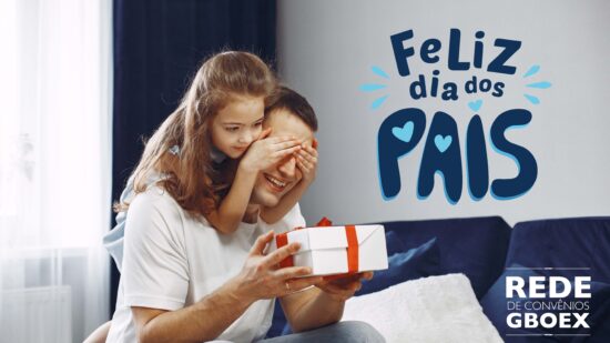 GBOEX programa ações e diferenciais na Rede de Convênios para o ‘Dia dos Pais’