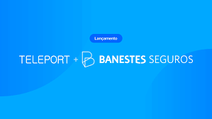 Banestes Seguros, nova Seguradora no TELEPORT