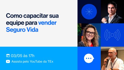 Como capacitar sua equipe para vender Seguro Vida é tema da próxima Live da TEx