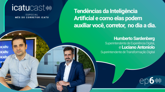 Icatu debate tendências de Inteligência Artificial para a jornada do corretor no IcatuCast