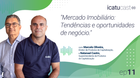 IcatuCast discute como o mercado imobiliário