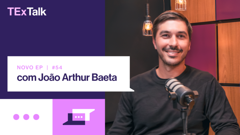 TExTalk Episódio #54: Emir Zanatto recebe João Arthur Baeta