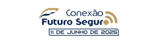 Principais destaques do “Conexão Futuro Seguro”