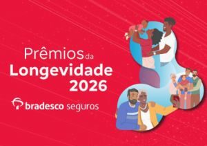 Grupo Bradesco Seguros abre inscrições para os Prêmios da Longevidade 2026 e anuncia júri de especialistas